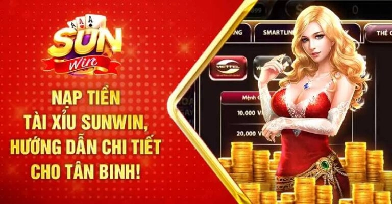 Sunwin đưa ra rất nhiều hình thức nạp tiền khác nhau